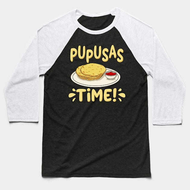 Pupusas Time Baseball T-Shirt by maxcode